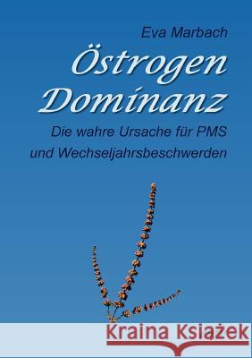 Östrogen-Dominanz Marbach, Eva 9783938764091 Eva Marbach Verlag
