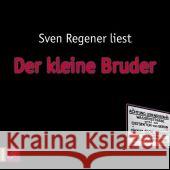 Der kleine Bruder, 5 Audio-CDs : Ungekürzte Autorenlesung Regener, Sven 9783938781791