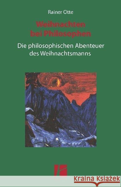 Weihnachten bei Philosophen : Die philosophischen Abenteuer des Weihnachtsmanns Otte, Rainer 9783938880982 Parodos