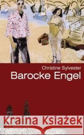 Barocke Engel : Tatort Dresden Sylvester, Christine   9783938916025 Kahl