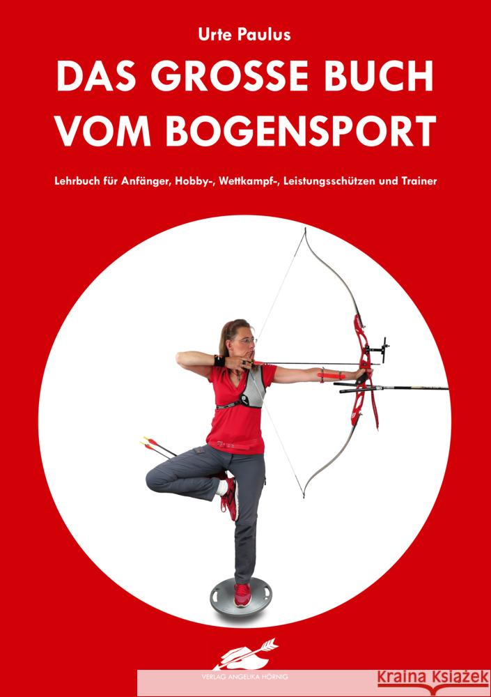 Das große Buch vom Bogensport Paulus, Urte 9783938921876