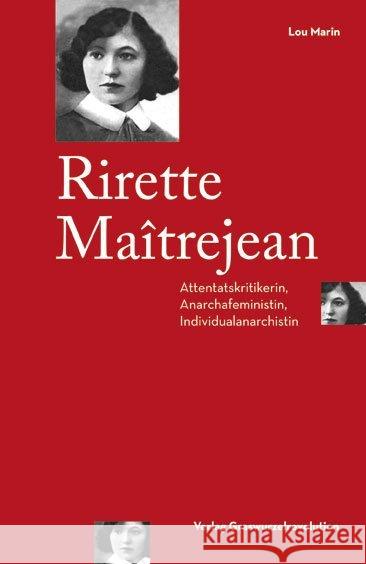 Rirette Maîtrejean : Attentatskritikerin, Anarchafeministin, Individualanarchistin Marin, Lou 9783939045267 Graswurzelrevolution