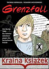 Grenzfall : Ost-Berlin 1982: Ein Schüler rebelliert gegen die herrschende Politik Henseler, Thomas; Buddenberg, Susanne 9783939080480