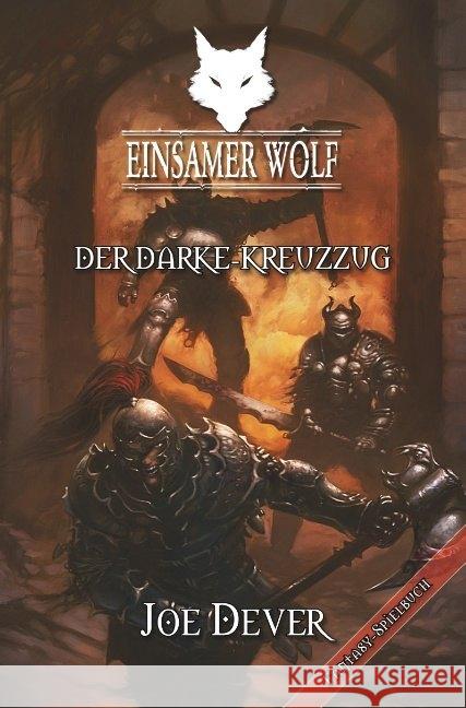 Einsamer Wolf 15 - Der Darke Kreuzzug Dever, Joe 9783939212379 Mantikore Verlag