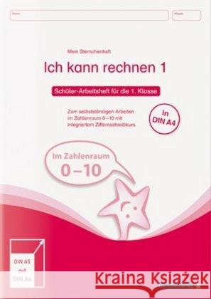 Ich kann rechnen 1, Schülerarbeitsheft für die 1. Klasse (DIN A4) : Zum selbstständigen Arbeiten im Zahlenraum 0-10 mit integriertem Ziffernschreibkurs Langhans, Katrin 9783939293071