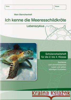Ich kenne die Meeresschildkröte - Lebenszyklus : Schülerarbeitsheft für die 2. bis 4. Klasse. Sachtexte zum sinnerfassenden Lesen und selbstständigen Erarbeiten Langhans, Katrin 9783939293422 Sternchenverlag