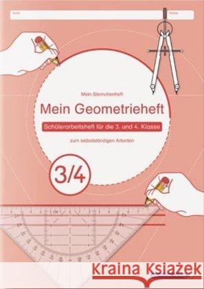 Mein Geometrieheft 3/4 : Schülerarbeitsheft für die 3. und 4. Klasse zum selbstständigen Arbeiten Langhans, Katrin 9783939293996