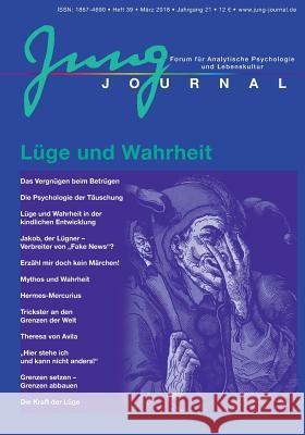 Jung Journal Heft 39: Lüge und Wahrheit: Journal für Analytische Psychologie und Lebenskultur Müller, Anette 9783939322399 Opus Magnum