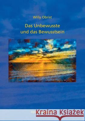 Das Unbewusste und das Bewusstsein Willy Obrist 9783939322771 Opus Magnum