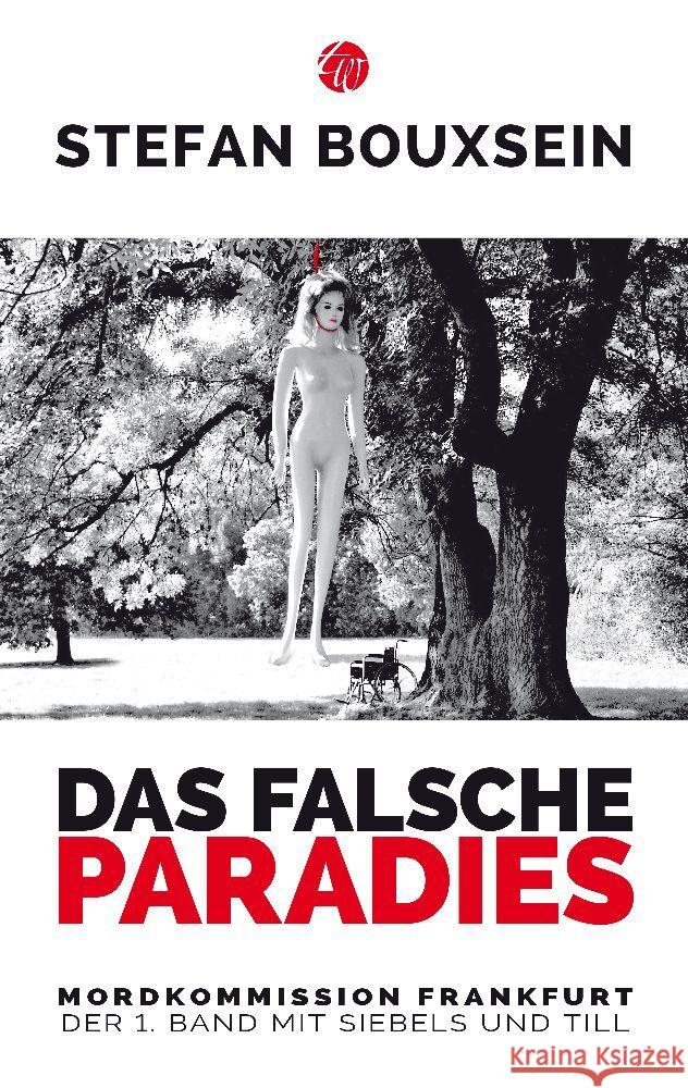 Das falsche Paradies : Mordkommission Frankfurt - Der 1. Band mit Siebels und Till Bouxsein, Stefan 9783939362319 Traumwelt Verlag