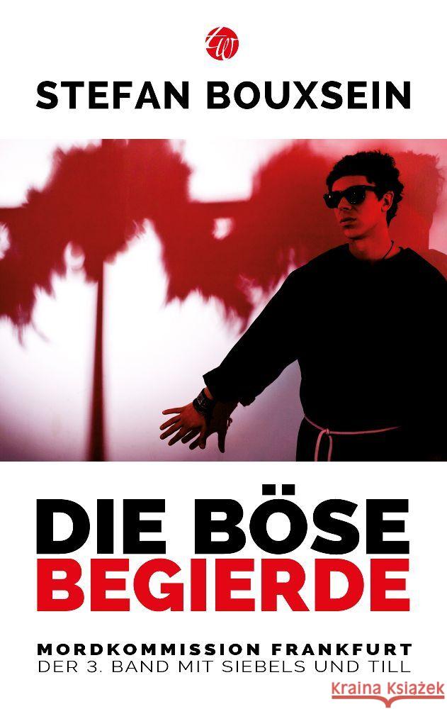 Die böse Begierde : Mordkommission Frankfurt: Der 3. Band mit Siebels und Till Bouxsein, Stefan 9783939362340 Traumwelt Verlag