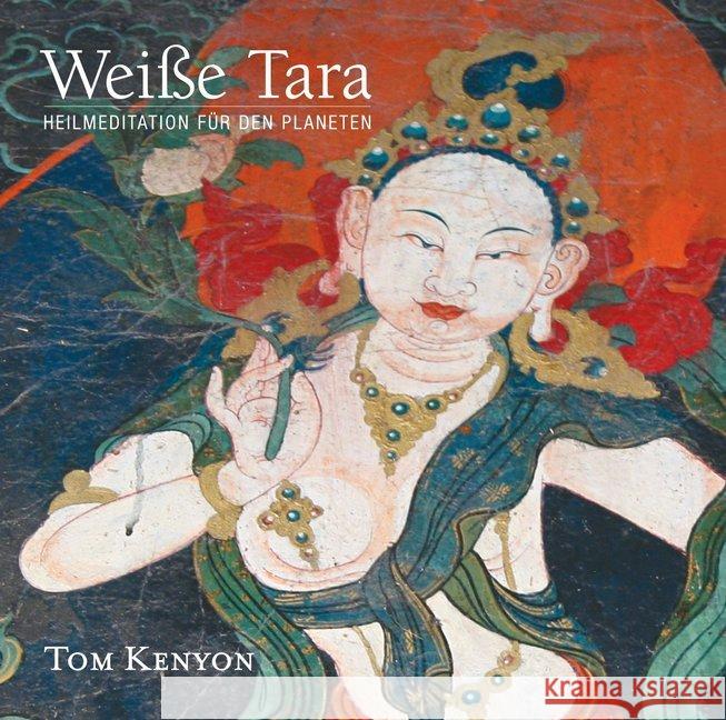 Weiße Tara. Meditation für den Planeten, 1 Audio-CD Kenyon, Tom 9783939373865