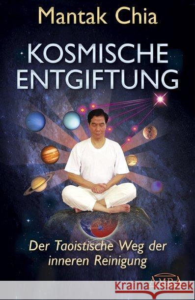 Kosmische Entgiftung : Dar Taoistische Weg der inneren Reinigung Chia, Mantak; Wei, William 9783939373964 Amra