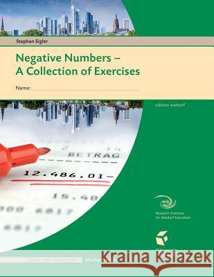 Negative Numbers: A Collections of Exercises for Students Stephen Sigler Charles Gunn Robert Neumann 9783939374282