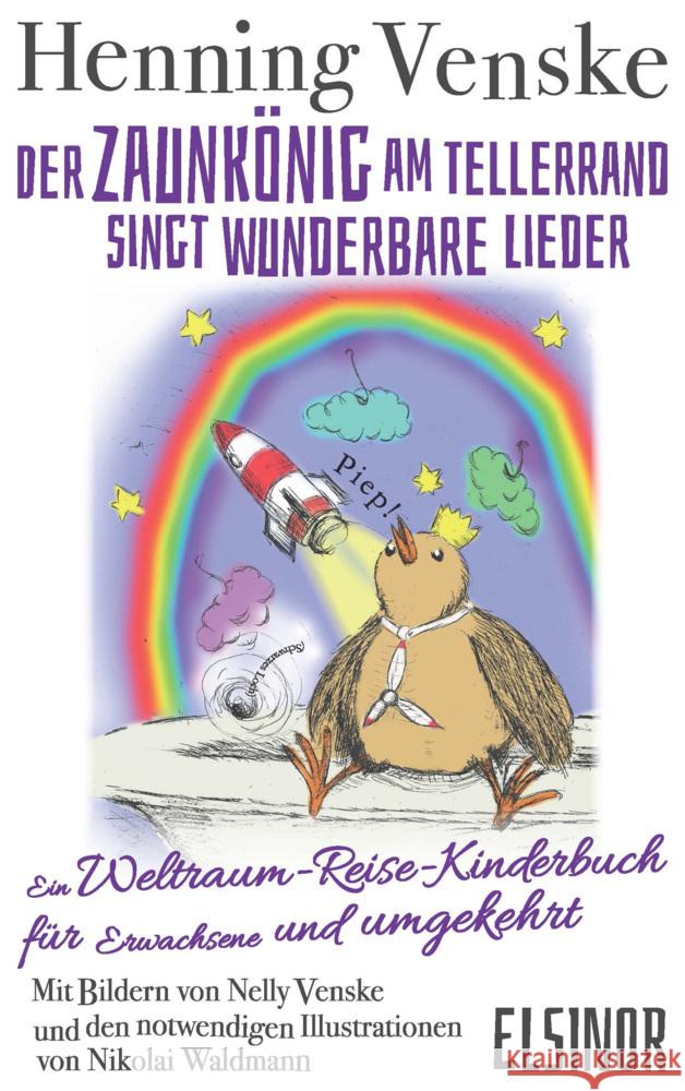 Der Zaunkönig am Tellerrand singt wunderbare Lieder Venske, Henning, Waldmann, Nikolai 9783939483830 Elsinor Verlag