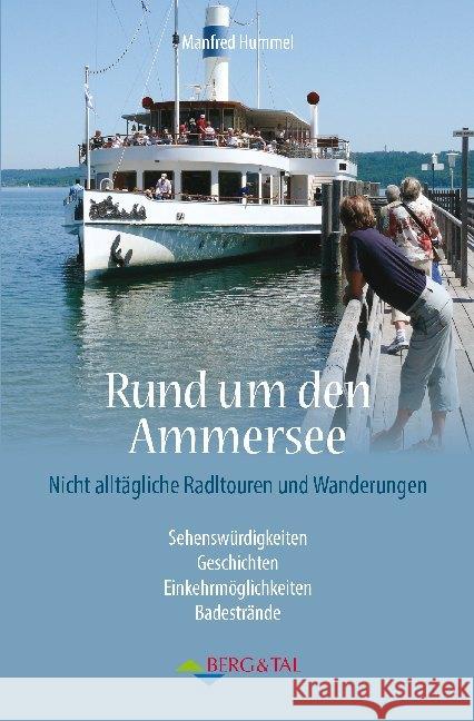 Rund um den Ammersee : eine nichtalltägliche Entdeckungsreise Hummel, Manfred 9783939499497