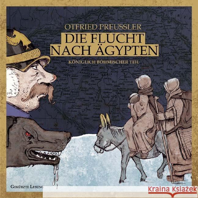 Die Flucht nach Ägypten, 5 Audio-CDs : Königlich böhmischer Teil. Gekürzte Lesung Preußler, Otfried 9783939529125