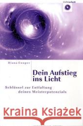 Dein Aufstieg ins Licht : Schlüssel zur Entfaltung deines Meisterpotenzials Cooper, Diana   9783939570059 Nietsch