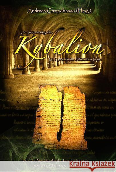 Der Meisterweg des Kybalion : Die 7 geheimnisvollen hermetischen Schlüssel Campobasso, Andreas    9783939570745 Nietsch