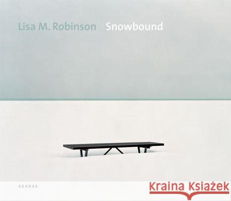 Snowbound Mark Strand Lisa M. Robinson 9783939583509 Kehrer Verlag