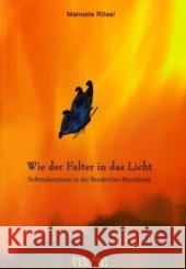 Wie der Falter in das Licht : Selbstakzeptanz in der Borderline-Beziehung Rösel, Manuela    9783939586029