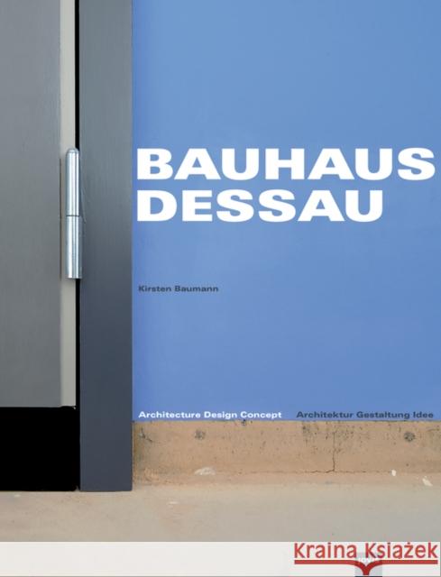 Bauhaus Dessau: Architecture-Design-Concept Baumann, Kirsten 9783939633112 JOVIS