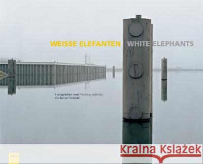 Weiße Elefanten - White Elephants: Fotografien von /Photographs by Christian Helmle Helmle, Konrad Tobler 9783939633198 JOVIS Verlag