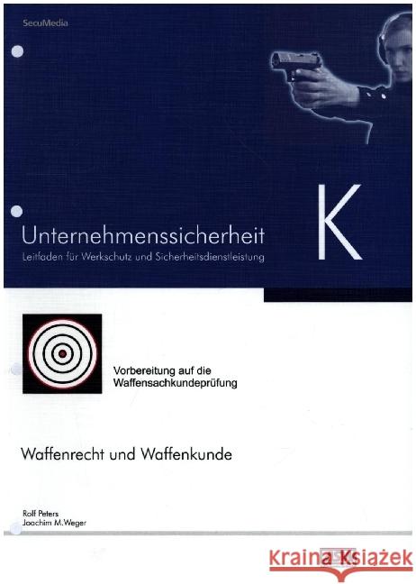 Leitfaden Unternehmenssicherheit Weger, M. Joachim, Peters, Rolf 9783939639091 SecuMedia