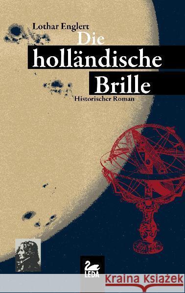 Die holländische Brille : Historischer Roman Englert, Lothar 9783939689515