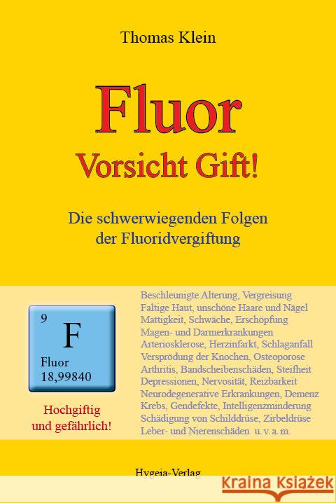 Fluor - Vorsicht Gift! : Die schwerwiegenden Folgen der Fluoridvergiftung Klein, Thomas 9783939865117