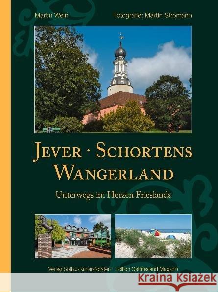 Jever, Schortens,  Wangerland : Unterwegs im Herzen Friesland Wein, Martin Stromann, Martin  9783939870326