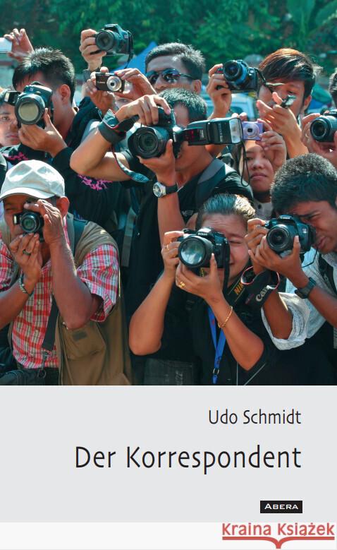 Der Korrespondent Schmidt, Udo 9783939876205 Abera Verlag