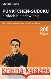 Pünktchen-Sudoku einfach bis schwierig : Die Kropki-Variante der Meisterschaften. 200 Rätsel Heine, Stefan   9783939940159 Presse Service Heine