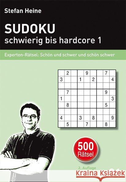 Sudoku, schwierig bis hardcore. Bd.1 : Experten-Rätsel: Schön und schwer und schön schwer Heine, Stefan 9783939940302