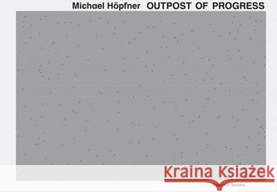 Outpost of Progress Michael Hopfner Helmut Volter  9783940064141