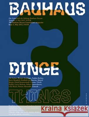 Bauhaus 3 Things: The Bauhaus Dessau Foundation's Magazine Christiane Lange 9783940064486 Spector Books