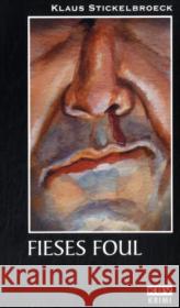 Fieses Foul : Originalausgabe Stickelbroeck, Klaus   9783940077011