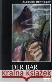 Der Bär : Ein Siggi-Baumeister-Krimi Berndorf, Jacques   9783940077028