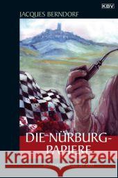 Die Nürburg-Papiere : Kriminalroman aus der Eifel. Originalausgabe Berndorf, Jacques   9783940077783