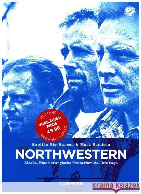 Campfire - Northwestern : Alaska. Eine norwegische Fischerfamilie. Ihre Saga Sundeen, Mark; Hansen, Sig 9783940138897