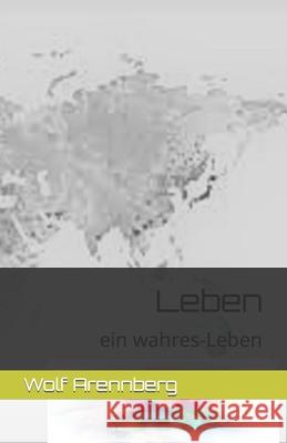 Leben: ein wahres-Leben Engelbert Rausch Wolf Arenberg 9783940146557 Mvb