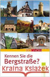Kennen Sie die Bergstraße? : Von Darmstadt bis Heidelberg Ickler, Charlotte Nees, Isolde Markowski, Robin 9783940179104 Weststadt