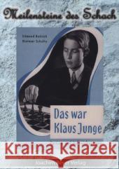 Das war Klaus Junge : Partien und Aufzeichnungen Budrich, Edmund; Schulte, Dietmar 9783940417732 Beyer Schachbuch