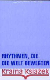 Rhythmen, die die Welt bewegten : Geschichten zur Tanz und Unterhaltungsmusik 1800 bis 1950 Lorenzen, Rudolf   9783940426284