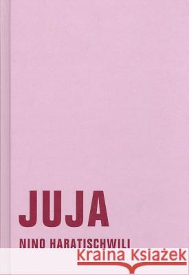 Juja : Ausgezeichnet mit dem Debütpreis des Buddenbrookhauses 2011 Haratischwili, Nino   9783940426482 Verbrecher Verlag