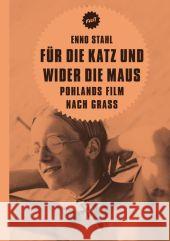 Für die Katz und wider die Maus : Pohlands Film nach Grass Stahl, Enno 9783940426994 Verbrecher Verlag