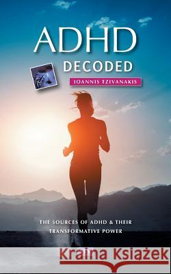 ADHD decoded Ioannis Tzivanakis 9783940493149 Ioannis Tzivanakis Verlag