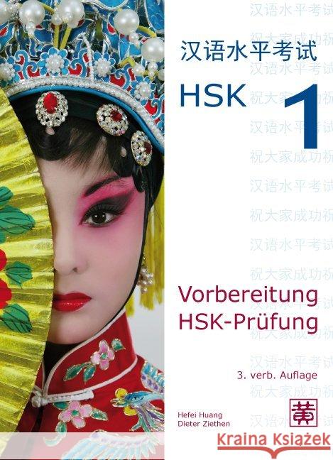 Vorbereitung HSK-Prüfung, HSK 1, m. Audio-CD Huang, Hefei Ziethen, Dieter  9783940497260 Hefei Huang