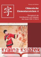 Übungsbuch der Schriftzeichen und Vokabeln des neuen HSK 3 (Teil 2) Huang, Hefei Ziethen, Dieter  9783940497376 Hefei Huang