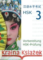 Vorbereitung HSK-Prüfung, HSK 3, m. MP3-CD Huang, Hefei; Ziethen, Dieter 9783940497413